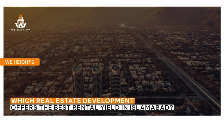 Which Real Estate Development Offers the Best Rental Yield in Islamabad? - We Heights