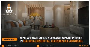 We Heights A New Face of Luxurious Apartments in Bahria Oriental Garden Islamabad